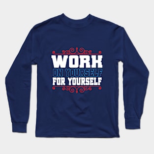 Working for yourself quote artwork Long Sleeve T-Shirt